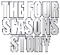 The Four Seasons Story